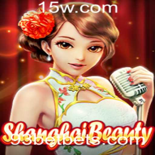 Explorando o Fascinante Mundo de ShanghaiBeauty com 93bet